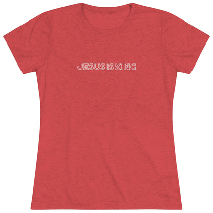 Jesus Is King Women's Shirt (Triblend)